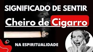 O que Significa Sentir Cheiro de Cigarro do Nada?