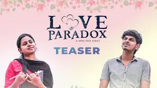 Love paradox | Teaser | A Mini Web Series | Mukesh | Keerthana
