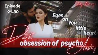 Dark Obsession Of Psycho Ashiq 21-30 || pocket fm new dark story