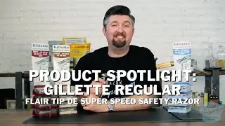 Product Spotlight: Gillette Regular Flair Tip DE Super Speed Safety Razor