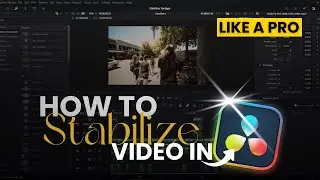 How To Stabilize Video in Davinci Resolve: Become a PRO in Seconds!