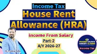 Salary | House Rent Allowance | HRA | CA Pradeep kalra | CA Intermediate | May, Sep 26 & Jan 27 Exam