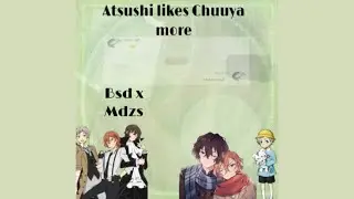Atsushi likes Chuuya more || Bsd x Mdzs || Texting Skit || Aurxlina