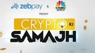 ZebPay X CNBC Awaaz | Crypto Ki Samajh | Episode 1