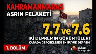 ASRIN FELAKETİ - 7,7 ve 7,6 İKİ B&Uuml;Y&Uuml;K DEPREM G&Ouml;R&Uuml;NT&Uuml;LERİ #KAHRAMANMARAŞ #1