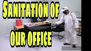 Sanitizing of our office