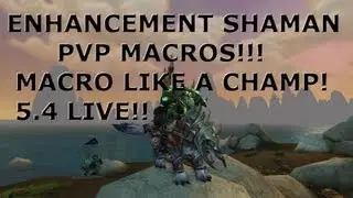 [5.4] CRAZY ENHANCEMENT SHAMAN PVP MACROS | MACRO LIKE A BEAST