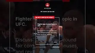 The UFC's Fighter Pay Debate 💸 Discussions on fair compensation and revenue sharing.