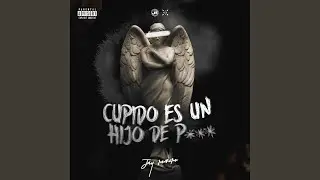 Cupido Es un Hijo de Puta