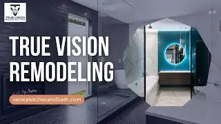 True Vision Remodeling - Kitchen Remodeler Venice, FL | Bathroom Remodeler | Kitchen Renovator