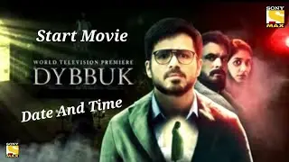Sony Max Start Movie ( Dybbuk ) Date And Time
