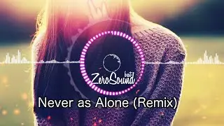 Never as Alone - Niklas Ahlström feat  Anna Strandberg [Electro Music Remix]