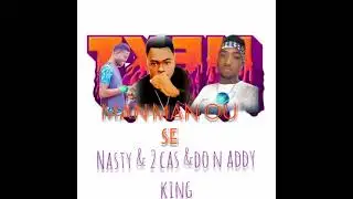 Manman ou se Nasty X Dekas anval&egrave; X Don addi king