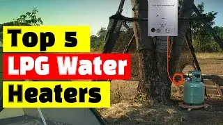 Best Gas Water Heater: Top 5 Best LPG Water Heaters In 2024