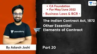 The Indian Contract Act, 1872 | Other Essential Elements of Contract Part - 20 | CA Foundation Law
