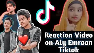 Reaction video on Aly Emraan tiktok videos.