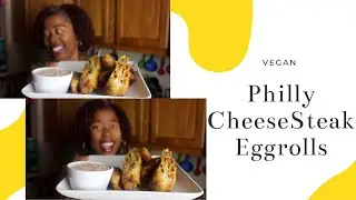 Vegan Philly Cheese Steak Eggrolls: Episode 177