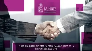 Charla inaugural Diploma en Problemas Actuales de la Responsabilidad Civil