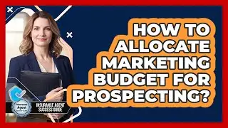 How To Allocate Marketing Budget For Prospecting?