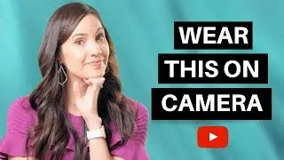 What to Wear on Camera