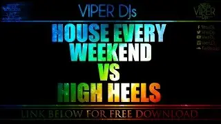House Every Weekend VS High Heels | Viper DJs | David Zowie | Jaz Dhami | Yo Yo Honey Singh