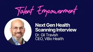 Next Gen Health Scanning Interview with Tom Finn and Dr. Gil Travish