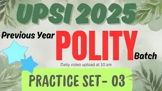 UPSI POLITY PREVIOUS YEAR QUESTION PAPERS | PRACTICE SET-03 | GRC CLASSES