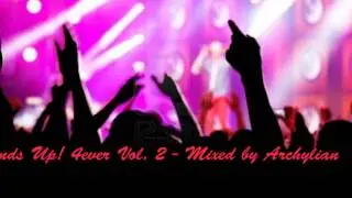 Hands Up! 4ever Vol. 2 - Mixed by Archylian