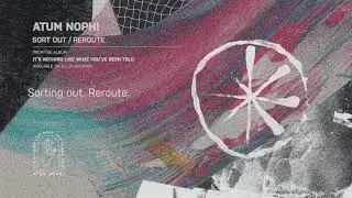 Atum Nophi - Sort out / Reroute (Lyrics)