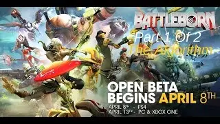 Battleborn Open Beta WalkThrough - Part 1 Of 2 - The Algorithm