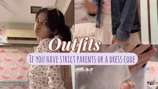 Outfits if you have strict parents or a dress code| Jianna Sheth
