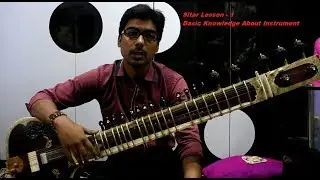 Sitar Lesson-1|| Basic Information about The Instrument Sitar || Follow the Description || Sourav