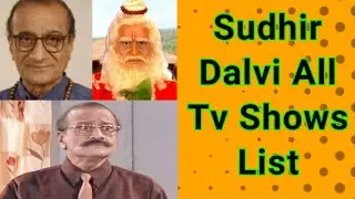Sudhir Dalvi All Tv Serials List || Full Filmography || Indian Actor