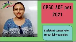 OPSC ACF pet 2021 released for assistant conservator forest job vacancies and website details.