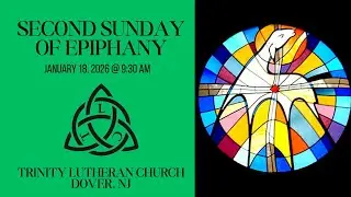 Trinity Lutheran Church, Dover, NJ - Second Sunday of Epiphany- January 18, 2025