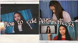 HOW TO EDIT VHS EFFECTS | TUTORIAL | GREEN SCREEN | Jellaine S.