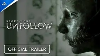 BrokenLore  Unfollow   Official Trailer   PS5 Games