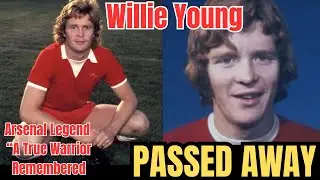 Arsenal and Tottenham hero Willie Young dies Aged 73 |