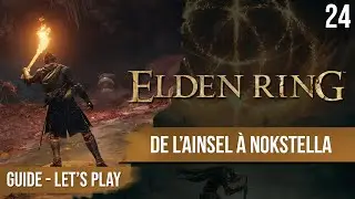 Guide Elden Ring : Du Puit de l'Ainsel &agrave; La Nokstella  - 24 - chapitrage dispo
