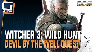 Witcher 3: The Wild Hunt - Devil by the Well Quest Guide