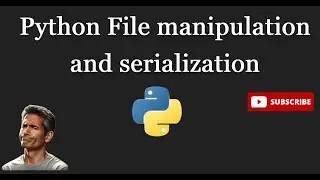 12.1.Python File manipulation and serialization-1