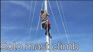 How to climb a mast Solo (HHT Ep4)