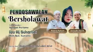PENDOSAWALAN BERSHOLAWAT Bersama Habib Muhsin Al 'Aydrus, Ustadh Kelik GP. & Majelis Nuruddin 8642