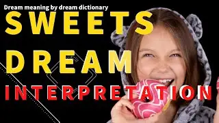Dream about Sweets: Decoding Sweet Dreams: Understanding Your Heart's Cravings