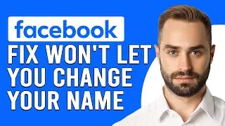 How To Fix Facebook Won't Let Me Change My Name (Simplified Troubleshooting Guide You Can Follow)