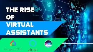 The Rise of Virtual Assistants Alexa, Siri, and Google Home