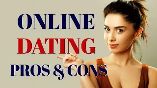 10 Pros and Cons of Online Dating