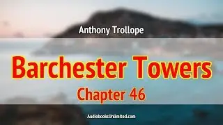 Barchester Towers Audiobook Chapter 46 with subtitles