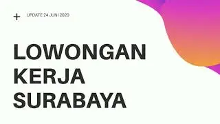 LOWONGAN KERJA SURABAYA UPDATE TERBARU 24 JUNI 2020