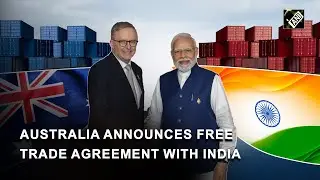 Australia announces Free Trade Agreement with India